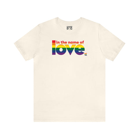 In the Name of Love Tee