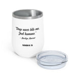 "Dogs Never Bite Me. Just humans" - Wine Tumbler