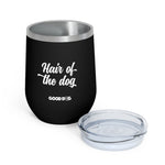 Hair of the Dog - Wine Tumbler