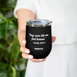 "Dogs Never Bite Me. Just humans" - Wine Tumbler