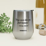 "Dogs Never Bite Me. Just humans" - Wine Tumbler