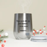 "Dogs Never Bite Me. Just humans" - Wine Tumbler